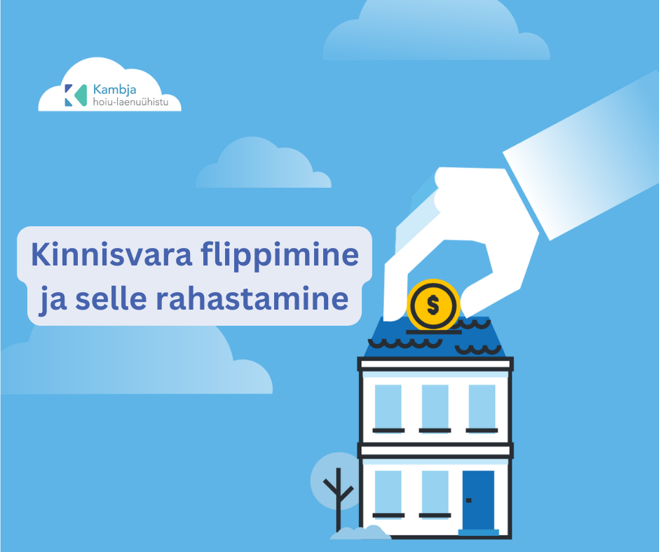 Kinnisvara flippimine ja selle rahastamine